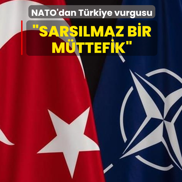 NATO'dan T�rkiye vurgusu... �Sars�lmaz bir m�ttefik�