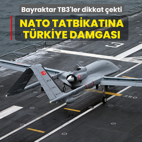 Bayraktar TB3'ler dikkat �ekti... NATO tatbikat�na T�rkiye damgas�