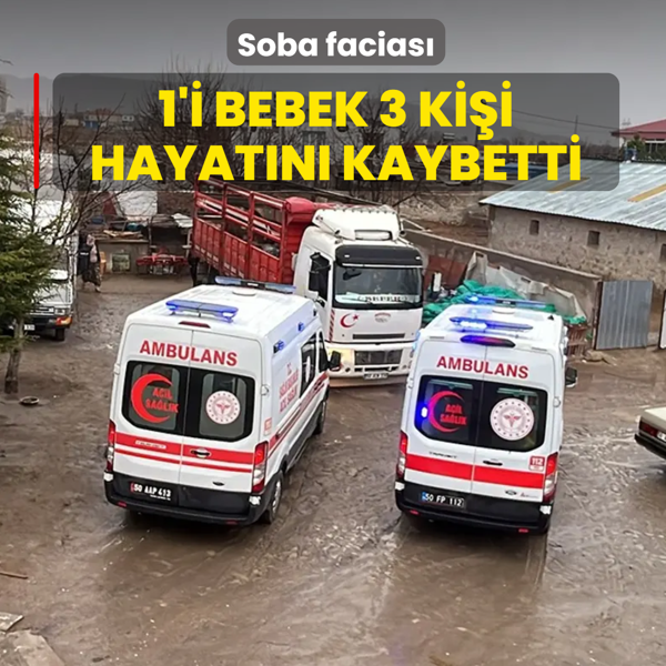 Soba facias� can ald�: 1'i bebek 3 ki�i hayat�n� kaybetti