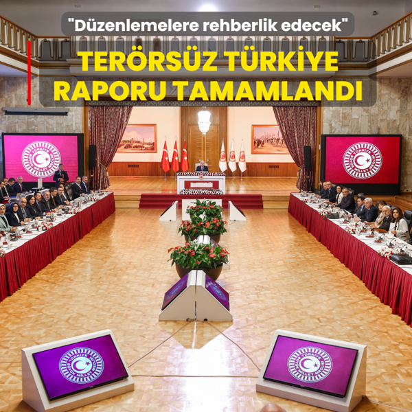 Ter�rs�z T�rkiye raporu tamamland�... TBMM Ba�kan� Numan Kurtulmu�: Hukuki d�zenlemelere rehberlik edecek