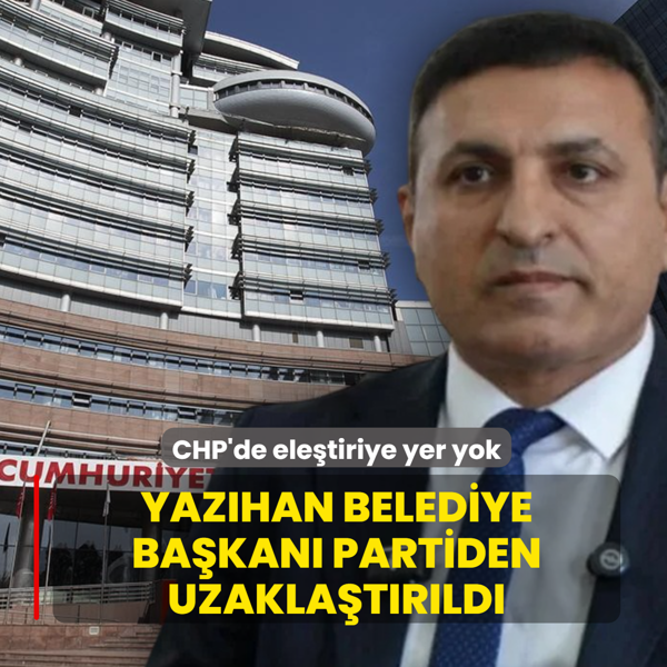 CHP'de ele�tiriye yer yok! Yaz�han Belediye Ba�kan� partiden uzakla�t�r�ld�