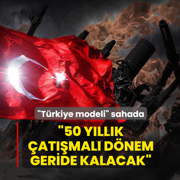 �T�rkiye modeli� sahada: 50 y�ll�k �at��mal� d�nem geride kalacak