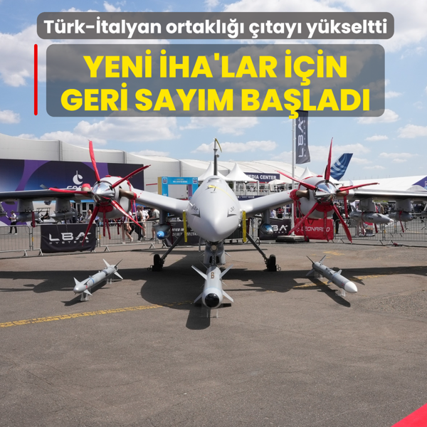 T�rk-�talyan ortakl��� ��tay� y�kseltti... Yeni �HA'lar i�in geri say�m ba�lad�