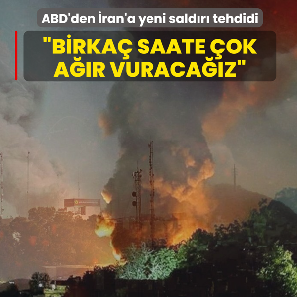 ABD'den �ran'a yeni sald�r� tehdidi: Birka� saate �ok a��r vuraca��z