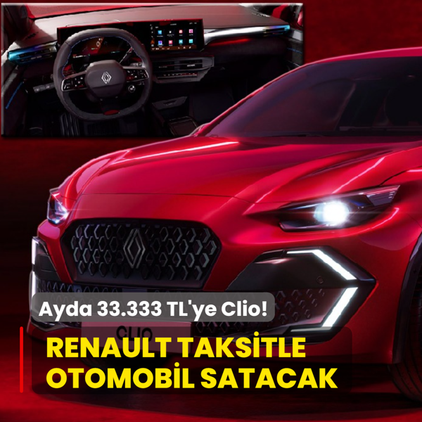 Renault faizsiz taksitle otomobil satacak: Ayda 33.333 TL'ye Clio! Pe�inat ise...