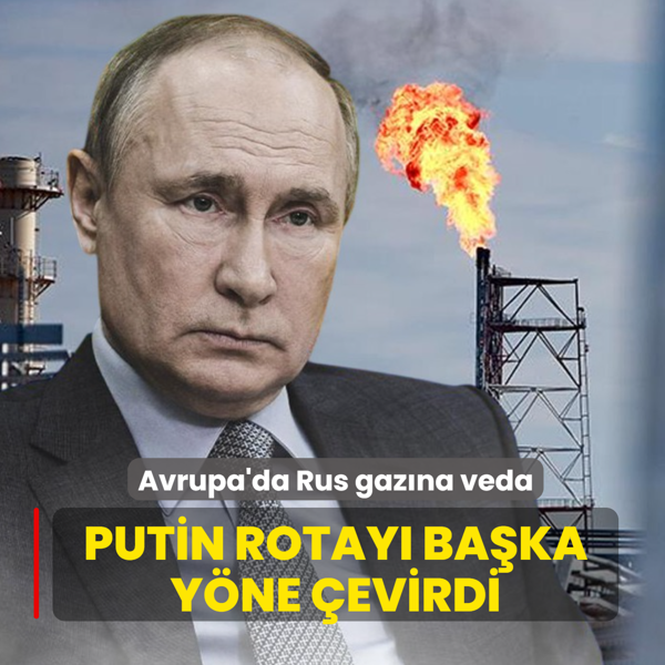 Avrupa'da Rus gaz�na veda... Putin rotay� ba�ka y�ne �evirdi