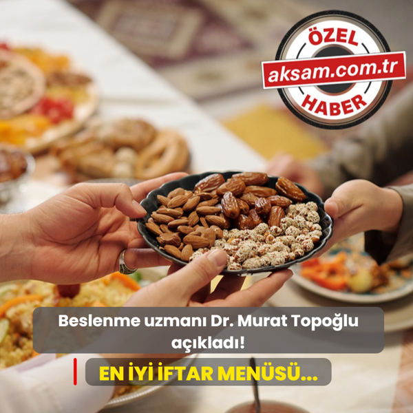 Beslenme uzman� Dr. Murat Topo�lu a��klad�! En iyi iftar men�s�...