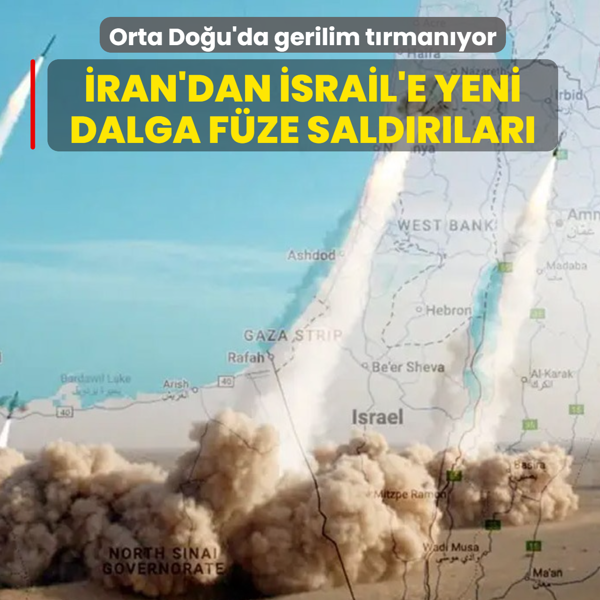 Orta Do�u'da gerilim t�rman�yor! �ran'dan �srail'e yeni dalga f�ze sald�r�lar�