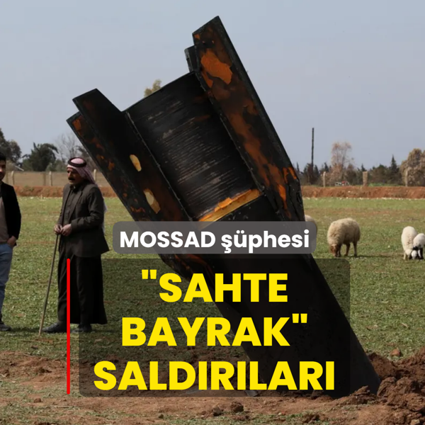 �Sahte bayrak� sald�r�lar�! MOSSAD ��phesi