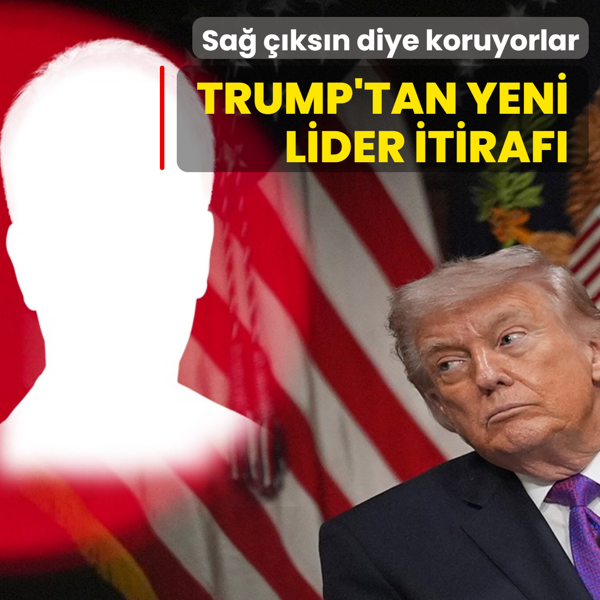 Trump'tan �yeni lider� itiraf�! Sava�tan sa� ��ks�n diye koruyorlar