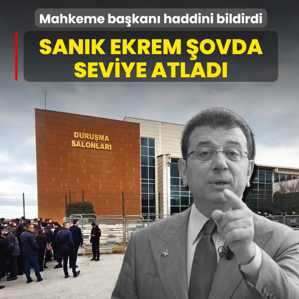 San�k Ekrem �ovda seviye atlad�! Mahkeme ba�kan� haddini bildirdi