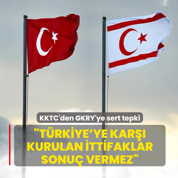 �T�rkiye'ye kar�� kurulan ittifaklar sonu� vermez�... KKTC'den GKRY'ye sert tepki