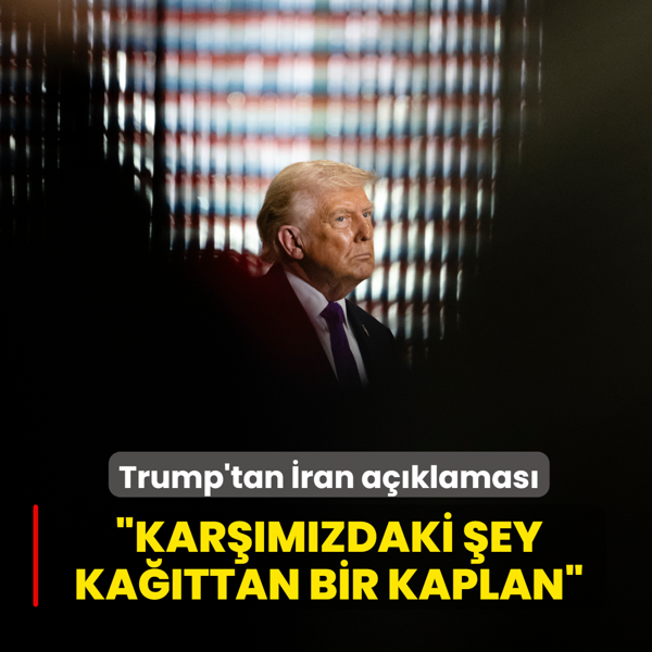 Trump'tan �ran a��klamas�: Kar��m�zdaki �ey ka��ttan bir kaplan