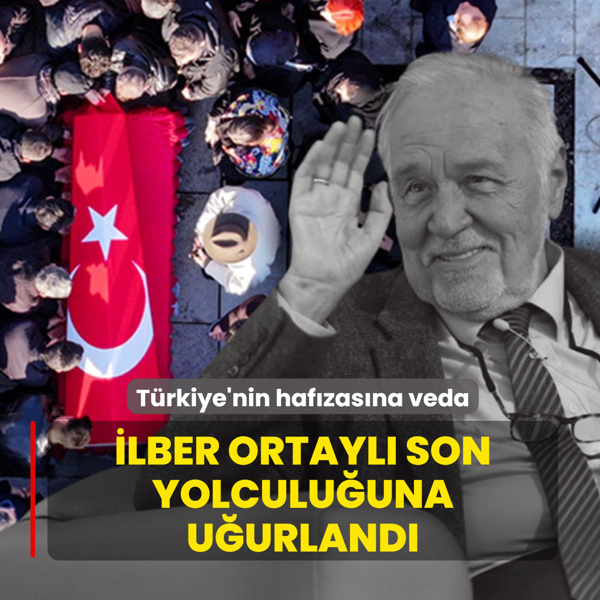T�rkiye'nin haf�zas�na veda... �lber Ortayl� son yolculu�una u�urland�