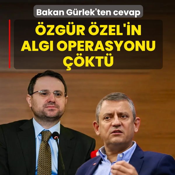 �zg�r �zel'in alg� operasyonu ��kt�! Bakan G�rlek'ten cevap