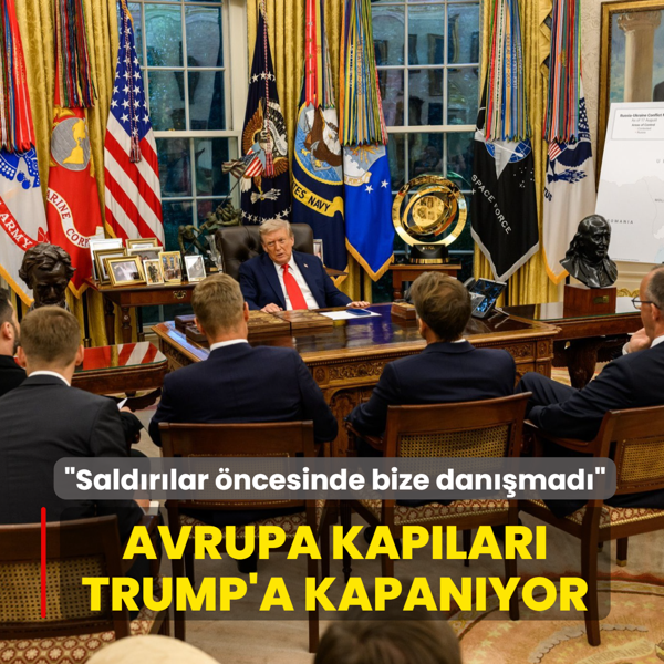Avrupa kap�lar� Trump'�n y�z�ne kapan�yor... �Sald�r�lar �ncesinde bize dan��mad��