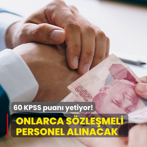Resmen a��kland�: Onlarca s�zle�meli personel al�m� yap�lacak! 60 KPSS puan� yetiyor