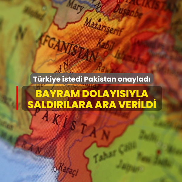 T�rkiye istedi Pakistan onaylad�... Bayram dolay�s�yla sald�r�lara ara verildi