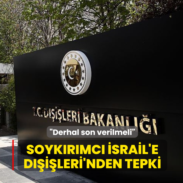 D��i�leri'nden soyk�r�mc� �srail'e tepki... �Derhal son verilmeli�