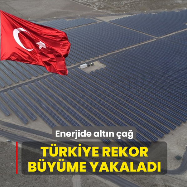 Enerjide alt�n �a�: T�rkiye rekor b�y�me yakalad�