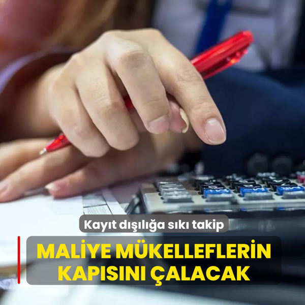 Bakanl�k harekete ge�ti: Maliye m�kelleflerin kap�s�n� �alacak
