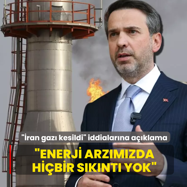 ��ran'dan do�al gaz ak��� kesildi� iddialar�na Bakan Bayraktar'dan a��klama: Enerji arz�m�zda hi�bir s�k�nt� yok