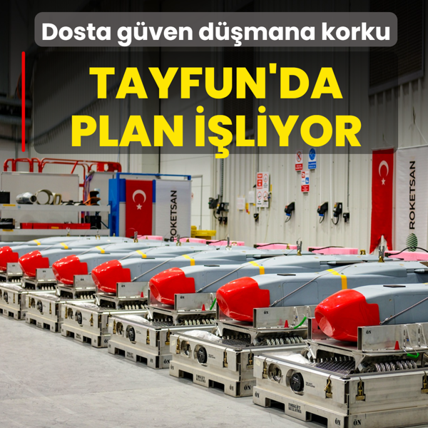 Dosta g�ven d��mana korku! TAYFUN'da plan i�liyor