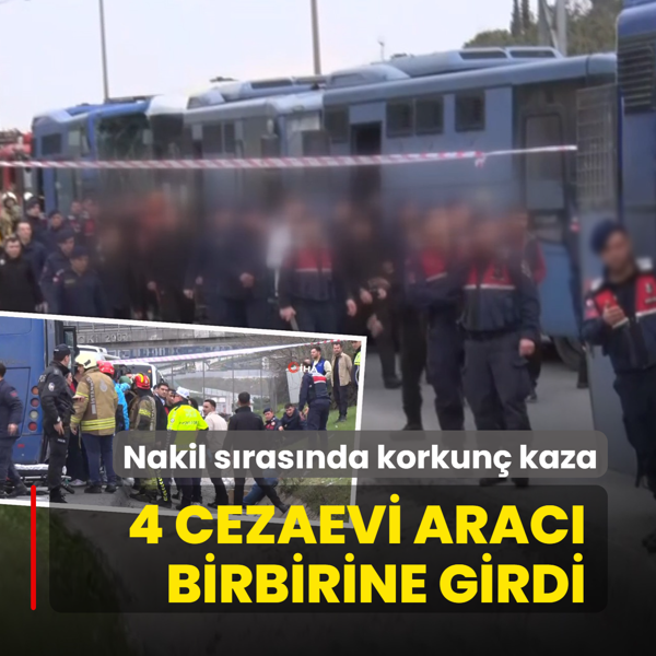 Nakil s�ras�nda korkun� kaza! 4 cezaevi arac� birbirine girdi