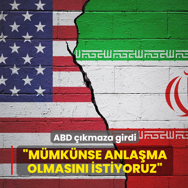 ABD ��kmaza girdi... �M�mk�nse anla�ma olmas�n� istiyoruz�