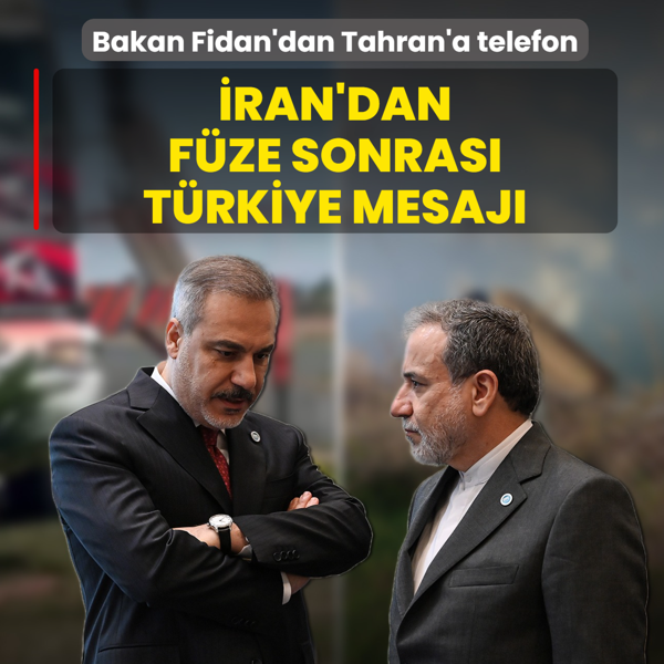 Bakan Fidan'dan Tahran'a telefon... �ran'dan f�ze sonras� T�rkiye mesaj�