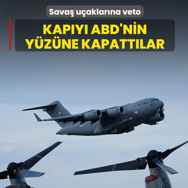 Kap�y� ABD'nin y�z�ne kapatt�lar! Sava� u�aklar�na veto