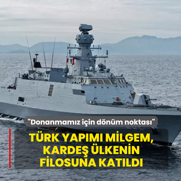 T�rk yap�m� M�LGEM, karde� �lkenin filosuna kat�ld�! �Donanmam�z i�in d�n�m noktas��