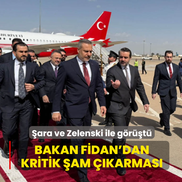 Bakan Fidan'dan kritik �am ��karmas�: �ara ve Zelenski ile g�r��t�