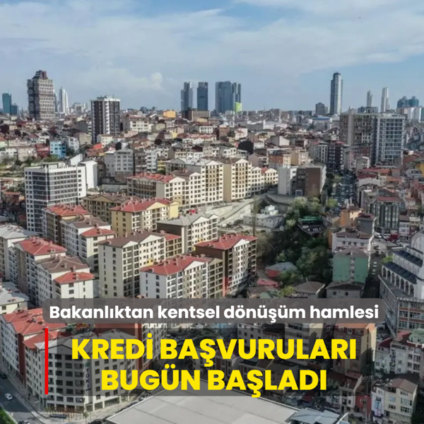�stanbul'da, kentsel d�n���m kredisine ba�vurular ba�lad�