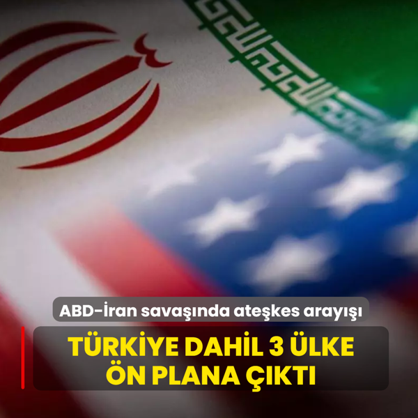 T�rkiye dahil 3 �lke �n plana ��kt�! ABD-�ran sava��nda ate�kes aray���