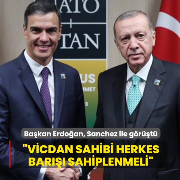 Ba�kan Erdo�an, Sanchez ile g�r��t�... �Vicdan sahibi herkes bar��� sahiplenmeli�