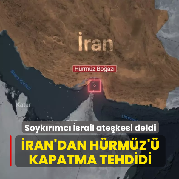 Soyk�r�mc� �srail ate�kesi deldi: �ran'dan H�rm�z'� kapatma tehdidi