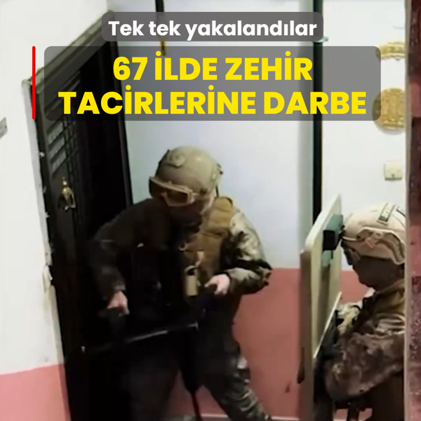 67 ilde zehir tacirlerine darbe: 349 ki�i tutukland�