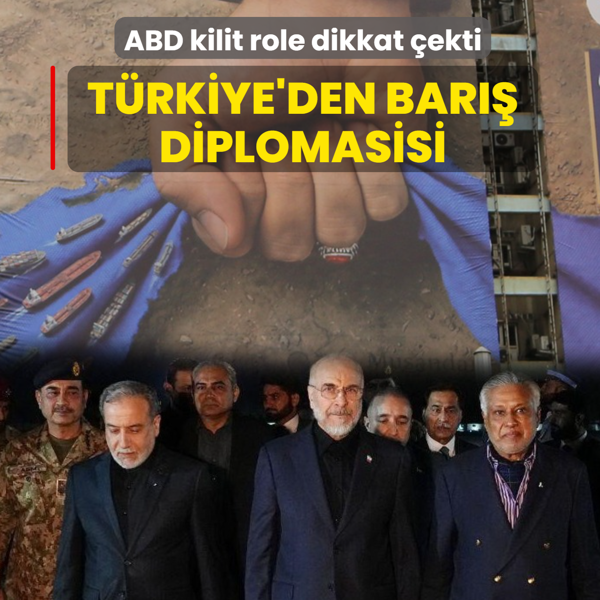 ABD kilit role dikkat �ekti: T�rkiye'den bar�� diplomasisi