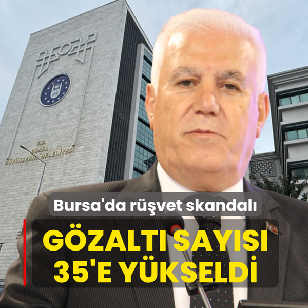 Bursa'da r��vet skandal�: G�zalt� say�s� 35'e y�kseldi