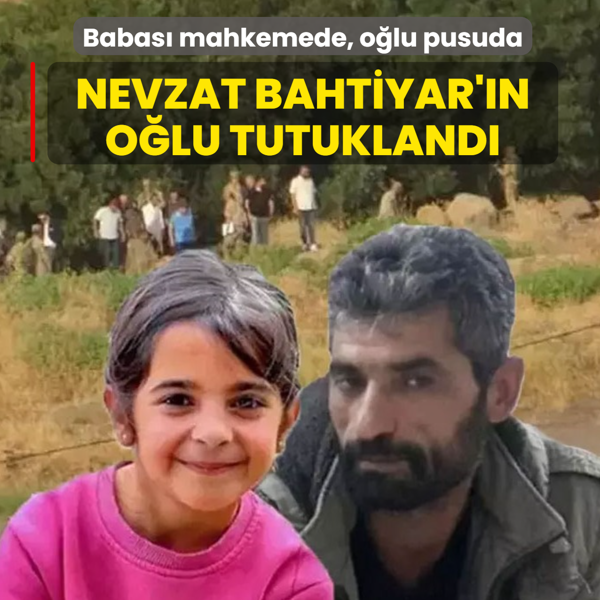 Babas� mahkemede, o�lu pusuda: Nevzat Bahtiyar'�n o�lu tutukland�
