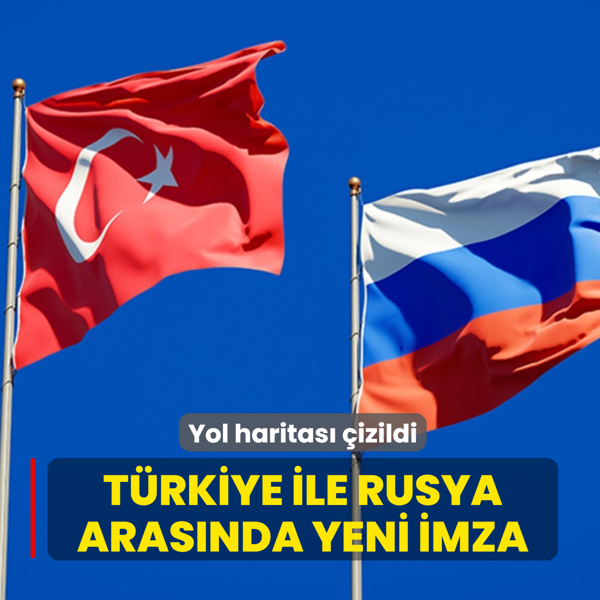 Yol haritas� �izildi! T�rkiye ile Rusya aras�nda imzalar at�ld�