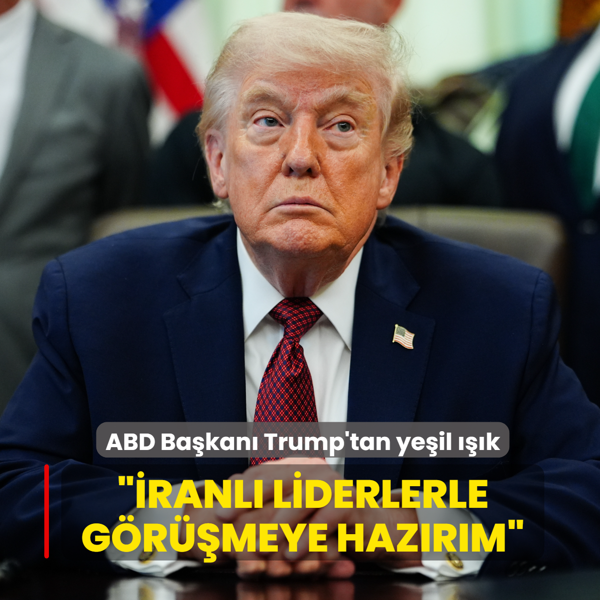 ABD Ba�kan� Trump'tan ye�il ���k: �ranl� liderlerle g�r��meye haz�r�m