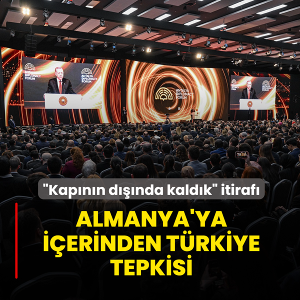 Almanya'ya i�erinden T�rkiye tepkisi: Kap�n�n d���nda kald�k