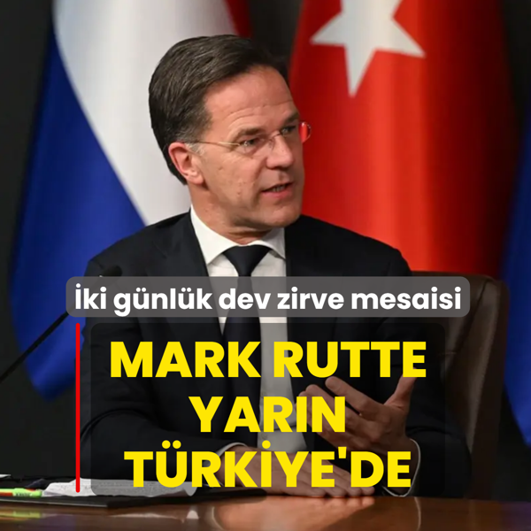 �ki g�nl�k dev zirve mesaisi! Mark Rutte yar�n T�rkiye'de