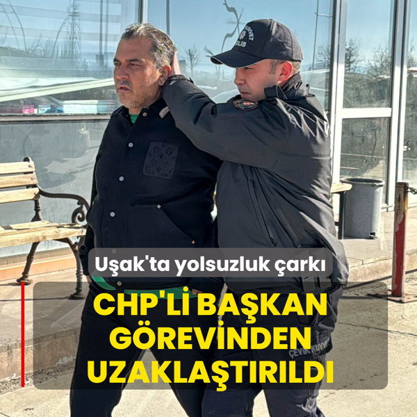 U�ak'ta yolsuzluk �ark�: CHP'li ba�kan g�revinden uzakla�t�r�ld�