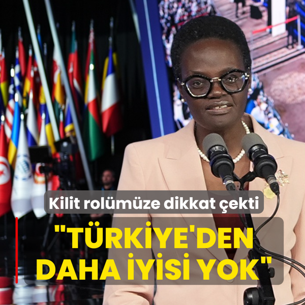 Kilit rol�m�ze dikkat �ekti: T�rkiye'den daha iyisi yok