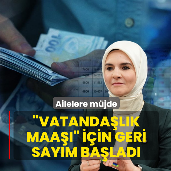 Ailelere m�jde! �Vatanda�l�k maa��� i�in geri say�m ba�lad�