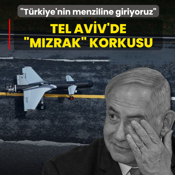 Tel Aviv'de �MIZRAK� korkusu: T�rkiye'nin menziline giriyoruz