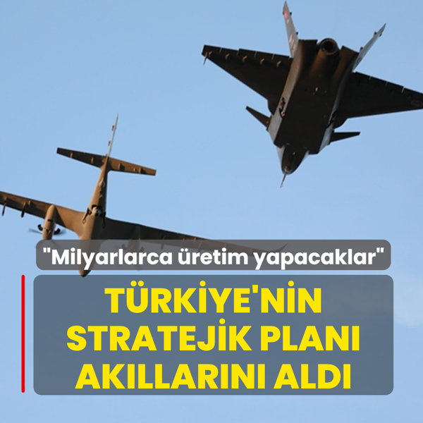 T�rkiye'nin stratejik plan� Yunanistan'�n akl�n� ald�: Y�lda milyarlarca �retim yapacaklar